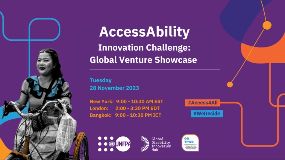 Promotional banner for the AccessAbility Innovation Challenge: Global Venture Showcase scheduled for Tuesday, 28 November 2023. The banner features a purple background with abstract orange design elements. On the left side, there is a photograph of a smiling woman on a bicycle, who appears to be speaking and gesturing with her left hand. She is portrayed in black and white against the colorful background. Event times are listed for New York (9:00 - 10:30 AM EST), London (2:00 - 3:30 PM EDT), and Bangkok (9:00 - 10:30 PM ICT). The hashtags #Access4All and #WeDecide are displayed at the bottom right. Logos of UNFPA and the Global Disability Innovation Hub are visible at the bottom center.